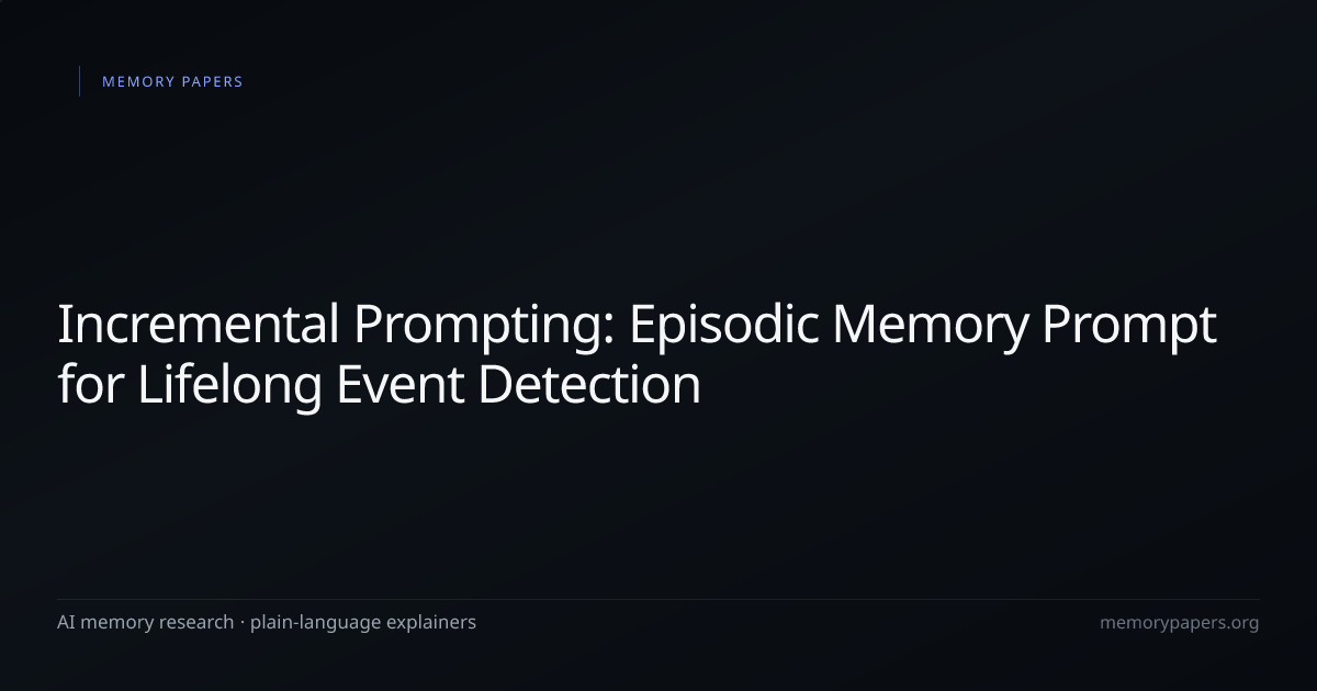 Incremental Prompting: Episodic Memory Prompt for Lifelong Event ...