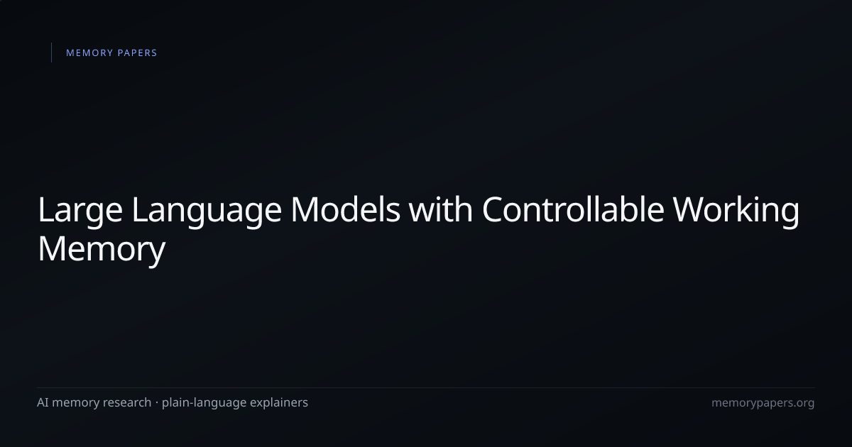 Large Language Models with Controllable Working Memory — AI Memory ...