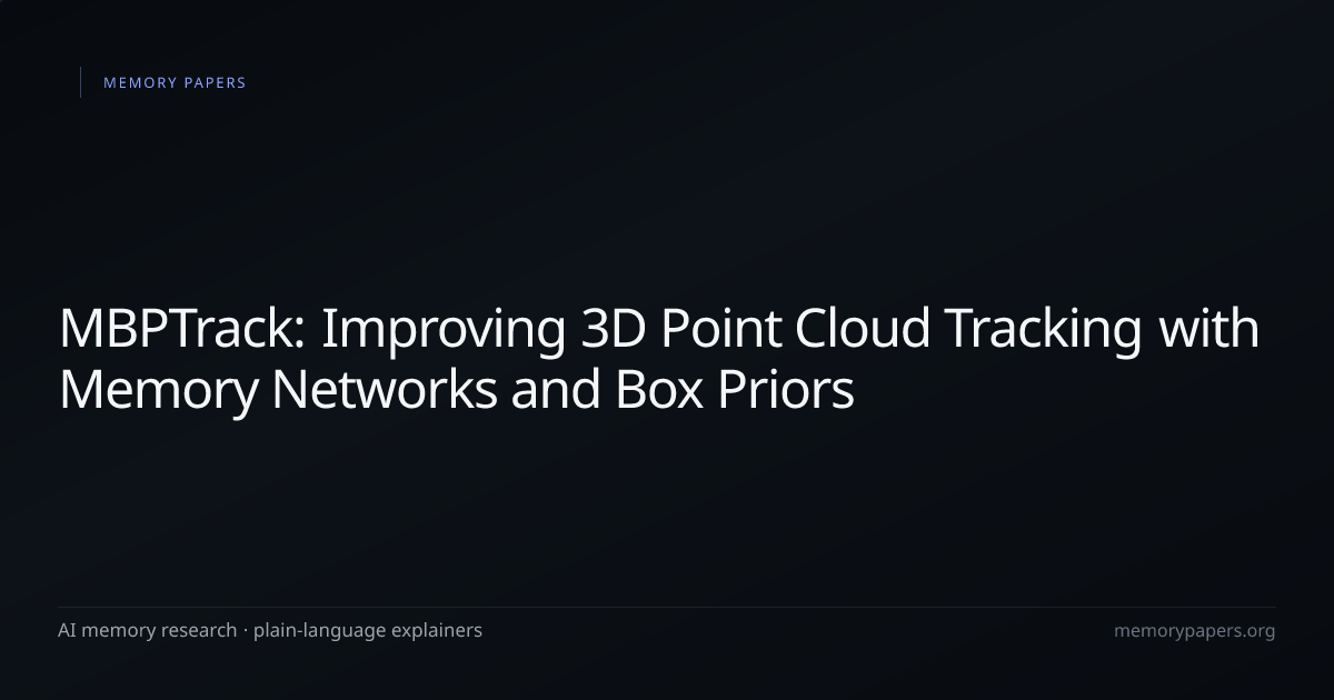 MBPTrack: Improving 3D Point Cloud Tracking with Memory Networks and ...
