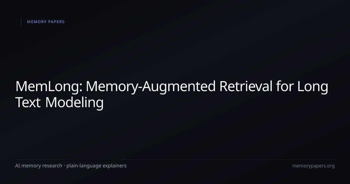 MemLong: Memory-Augmented Retrieval for Long Text Modeling — AI Memory ...