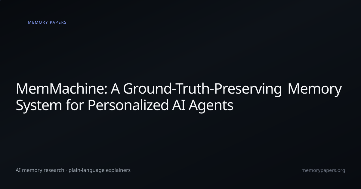 MemMachine: A Ground-Truth-Preserving Memory System for Personalized AI ...